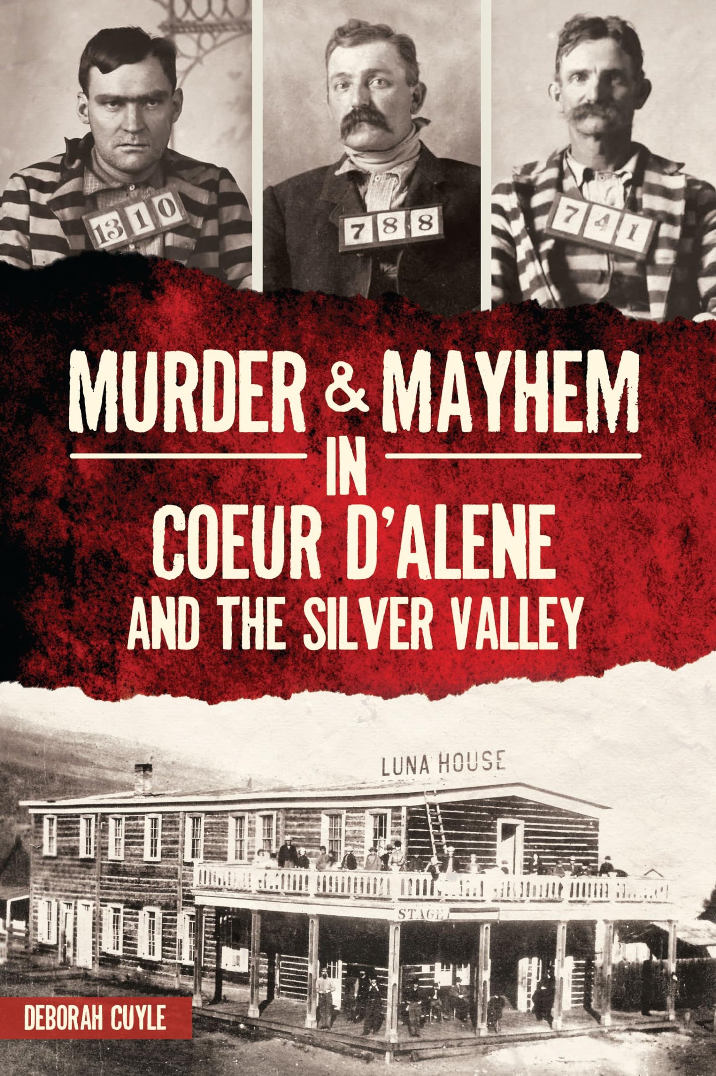 Murder & Mayhem in Coeur d'Alene and the Silver Valley - 7778
