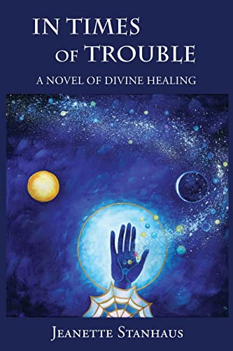 In Times of Trouble: A Novel of Divine Healing - 3193