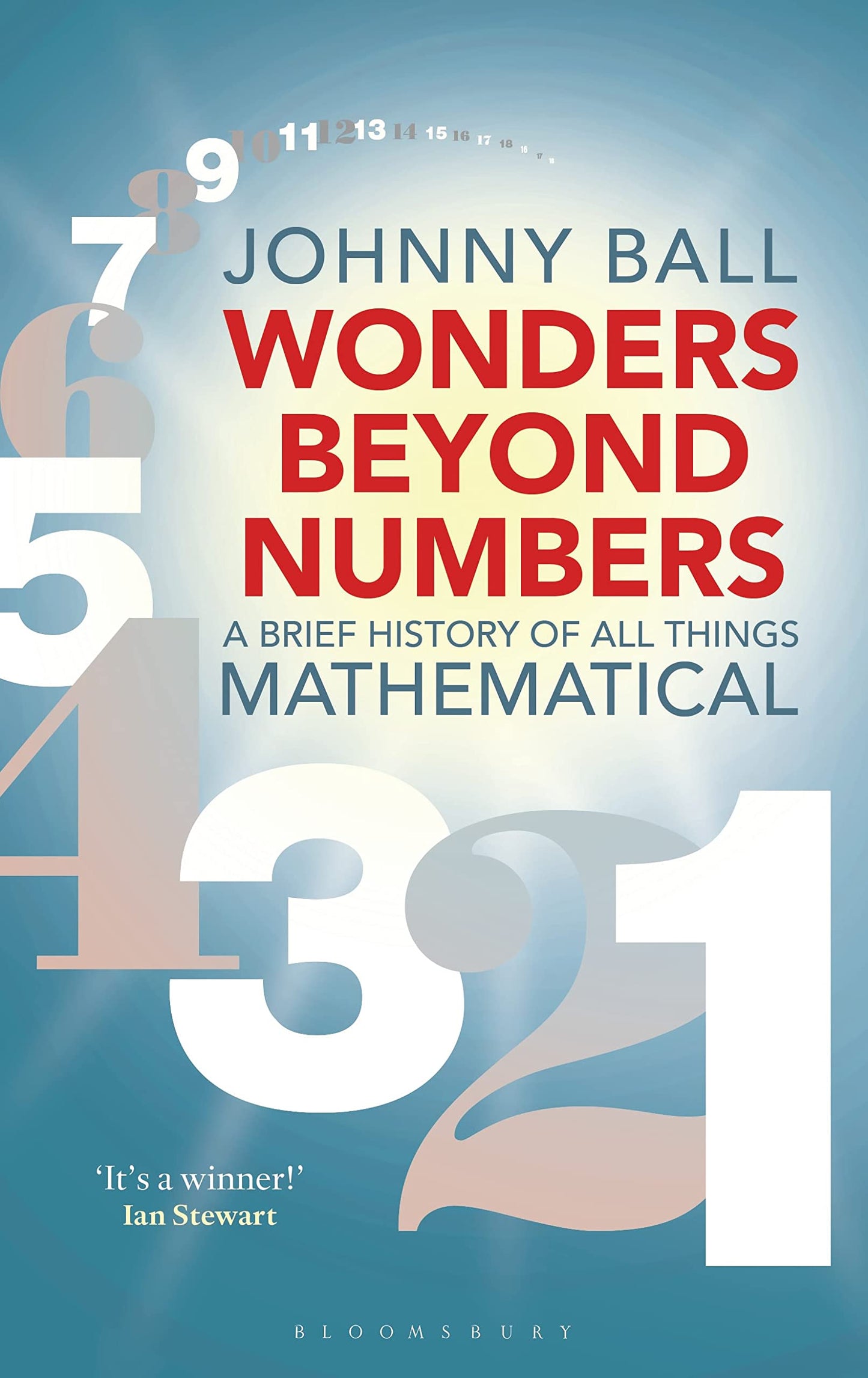 Wonders Beyond Numbers: A Brief History of All Things Mathematical - 8389
