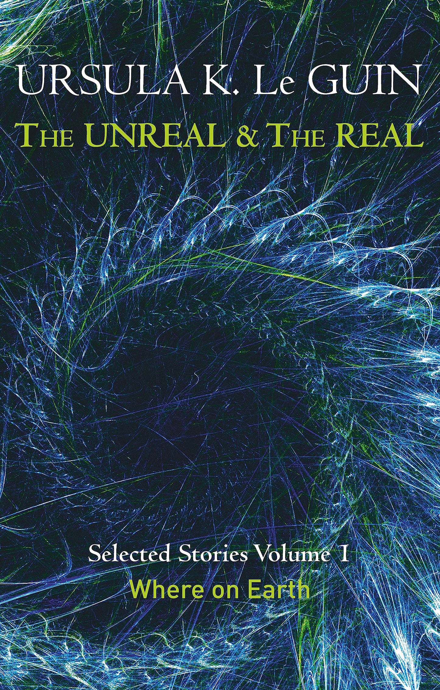 The Unreal and the Real Volume 1: Volume 1: Where on Earth (Unreal & the Real Vol 1)