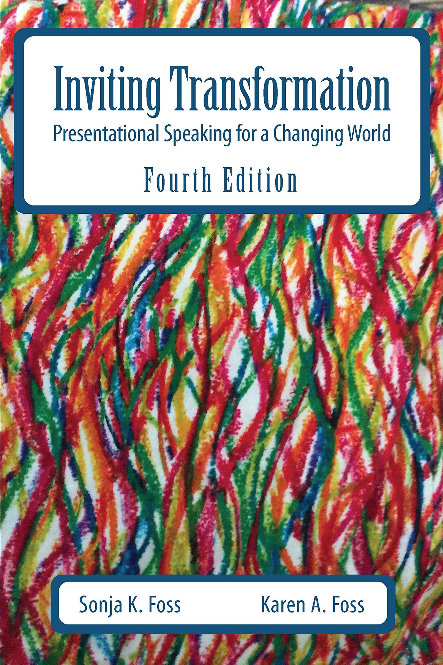 Inviting Transformation: Presentational Speaking for a Changing World, Fourth Edition