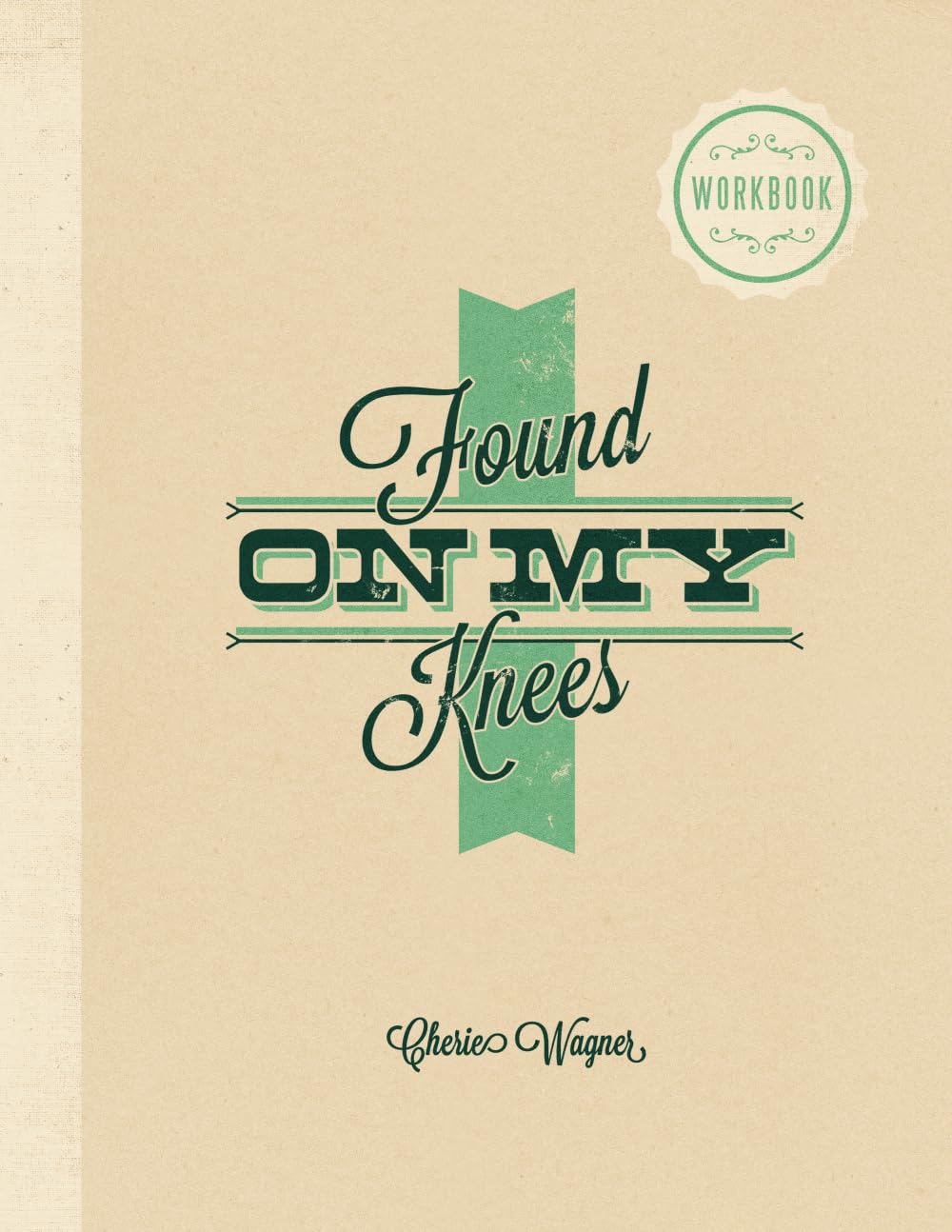 Found On My Knees: The journey from brokenness to blessing - 3161
