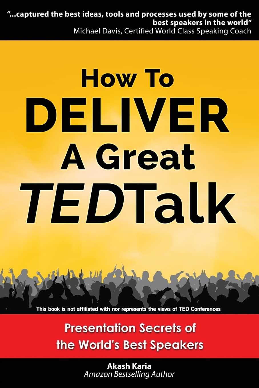 How to Deliver a Great TED Talk: Presentation Secrets of the World's Best Speakers - 2022