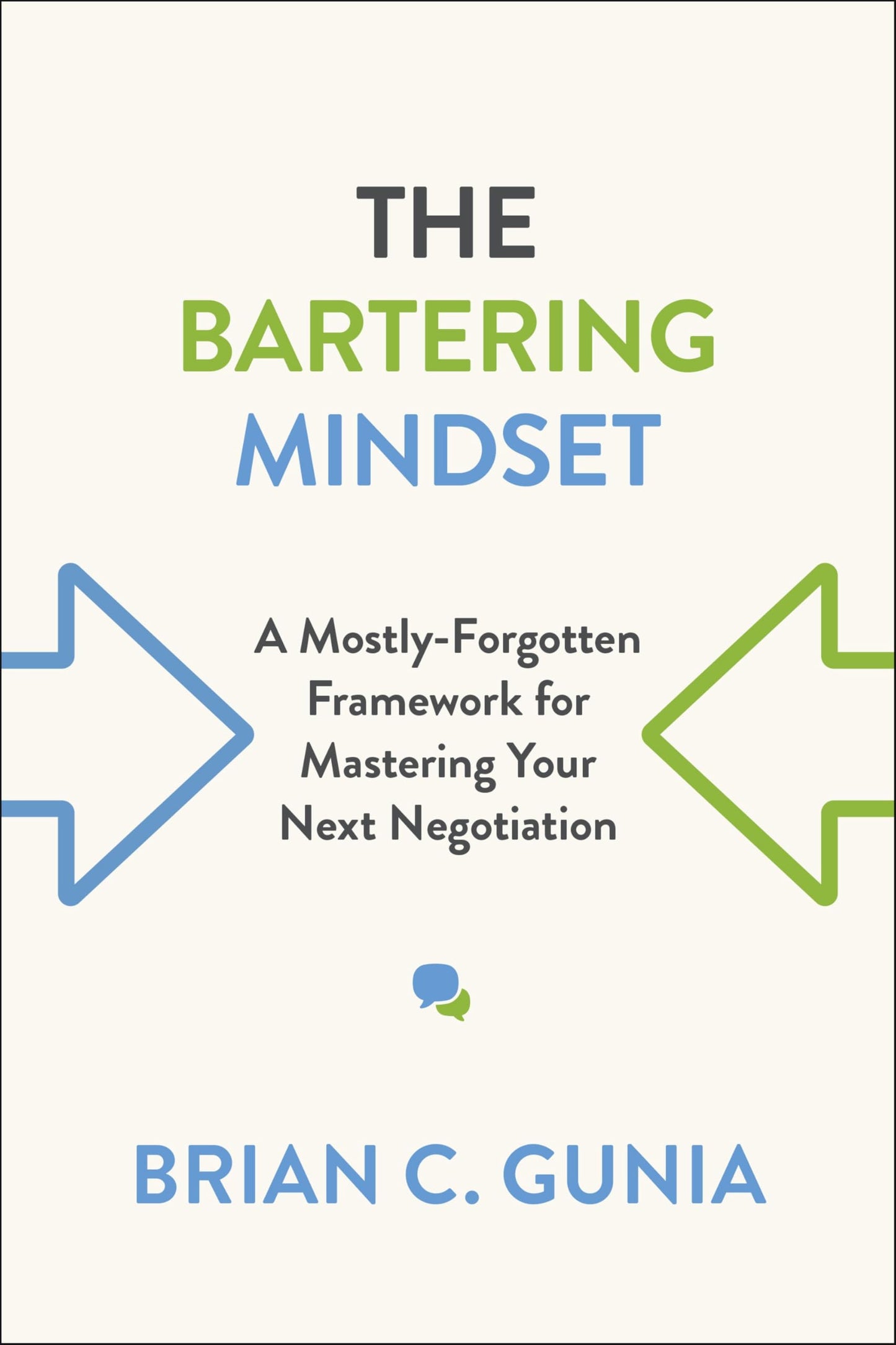 The Bartering Mindset: A Mostly Forgotten Framework for Mastering Your Next Negotiation - 9999