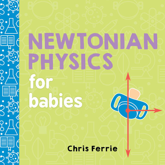 Newtonian Physics for Babies (Baby University) - 5509