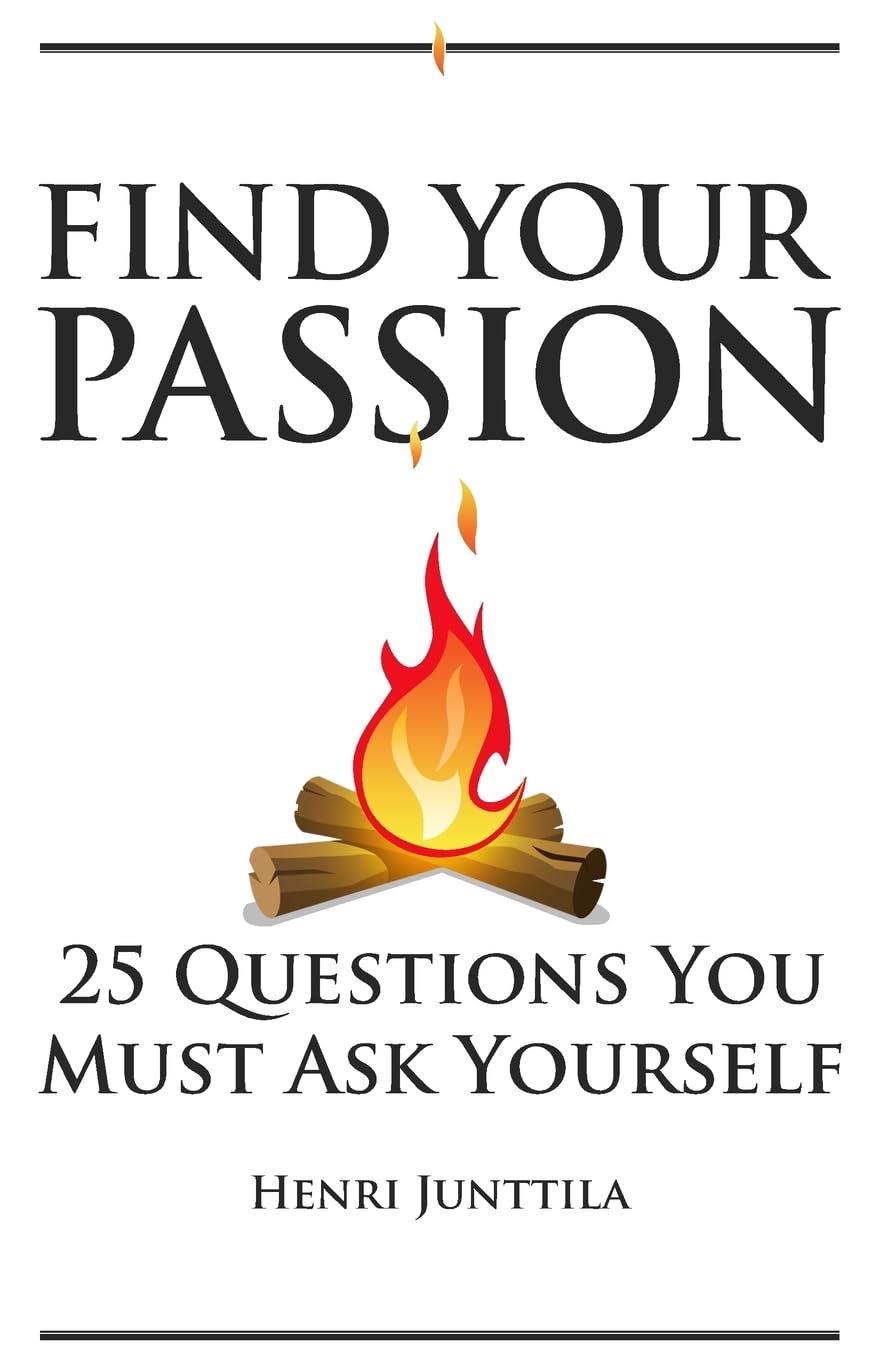 Find Your Passion: 25 Questions You Must Ask Yourself - 9859