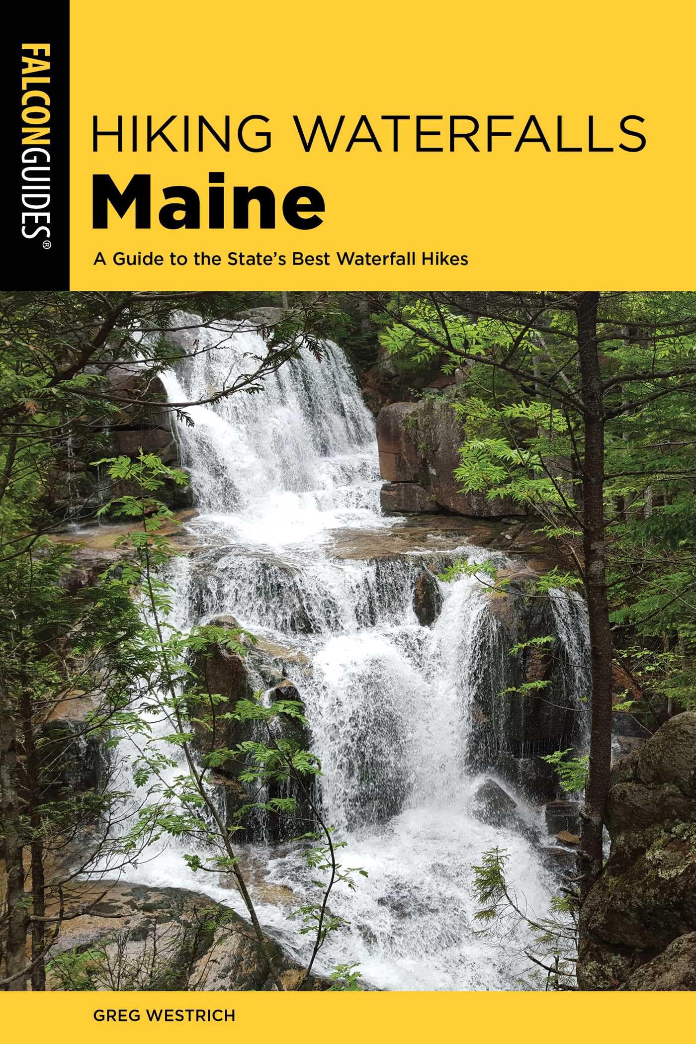 Hiking Waterfalls Maine (State Hiking Guides)
