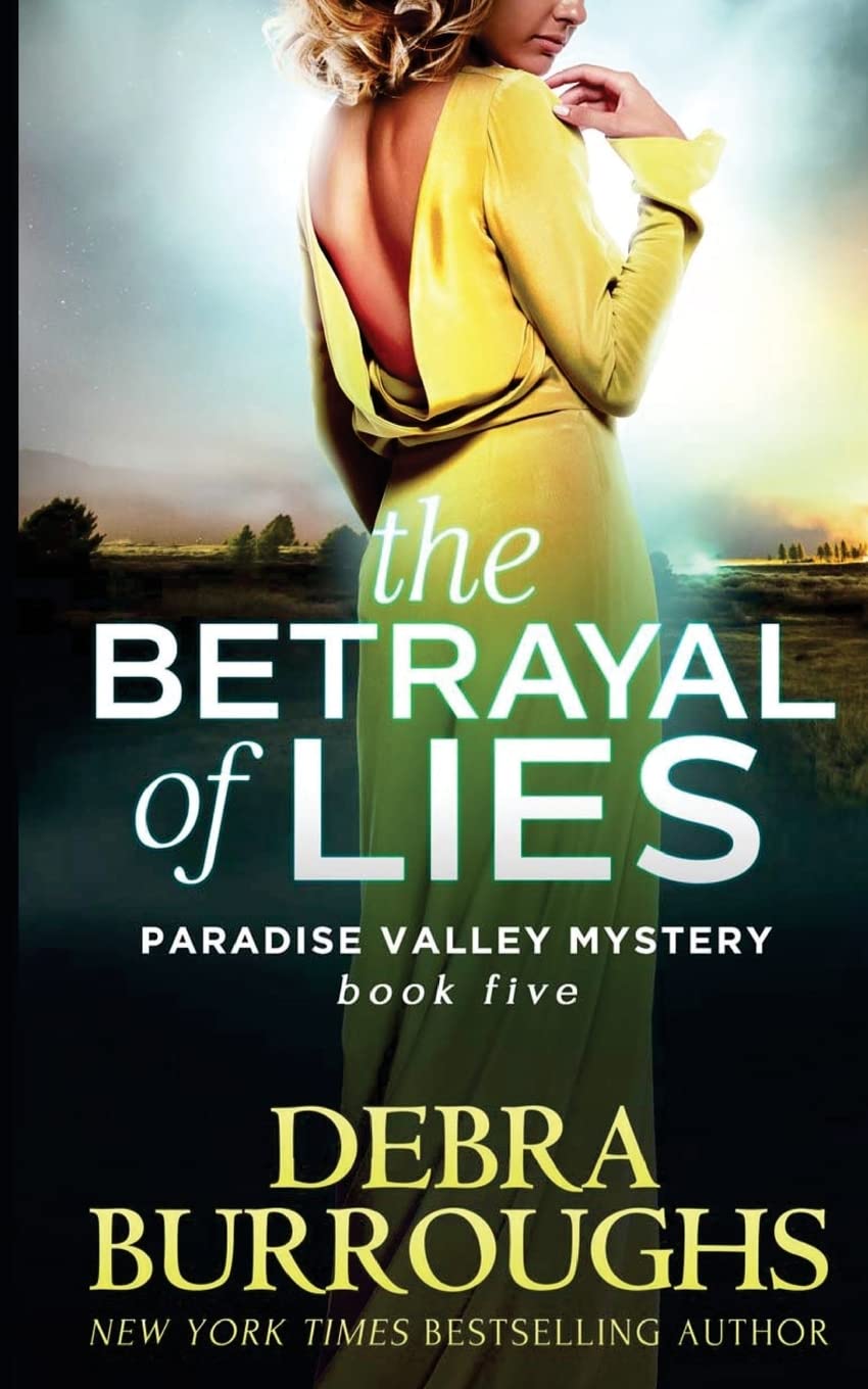 The Betrayal of Lies (Paradise Valley Mystery Series) - 3644