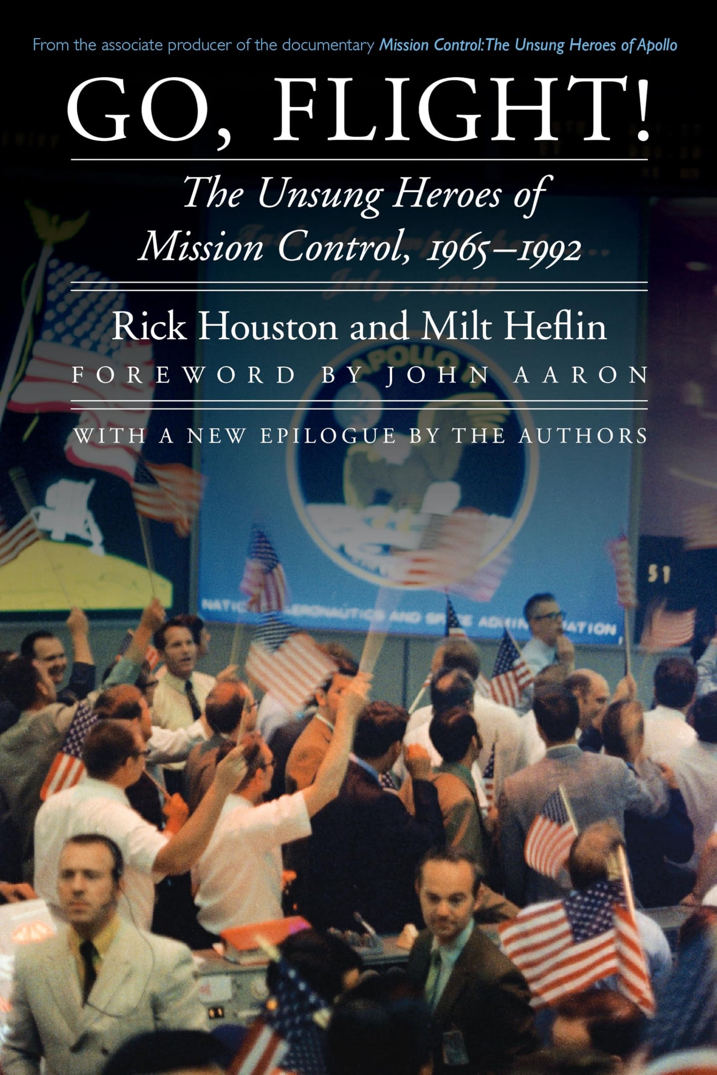 Go, Flight!: The Unsung Heroes of Mission Control, 1965–1992 (Outward Odyssey: A People's History of Spaceflight) - 7899