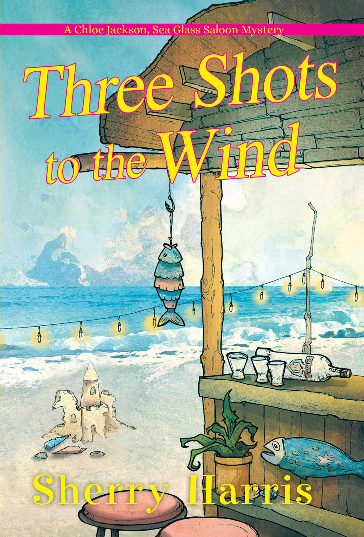 Three Shots to the Wind (A Chloe Jackson Sea Glass Saloon Mystery) - 5899