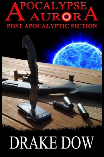Apocalypse Aurora - Post Apocalyptic Fiction