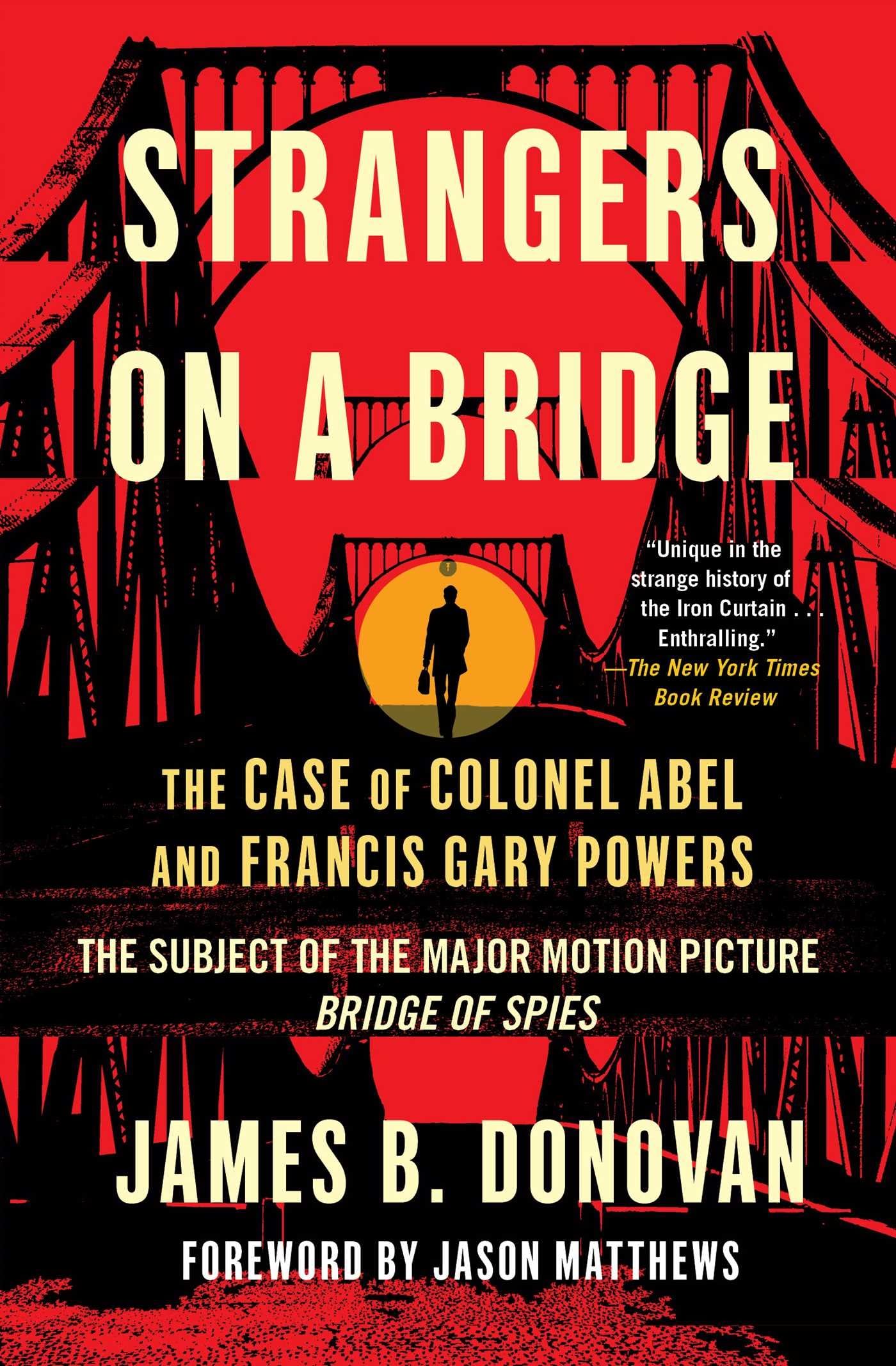 Strangers on a Bridge: The Case of Colonel Abel and Francis Gary Powers - 8822