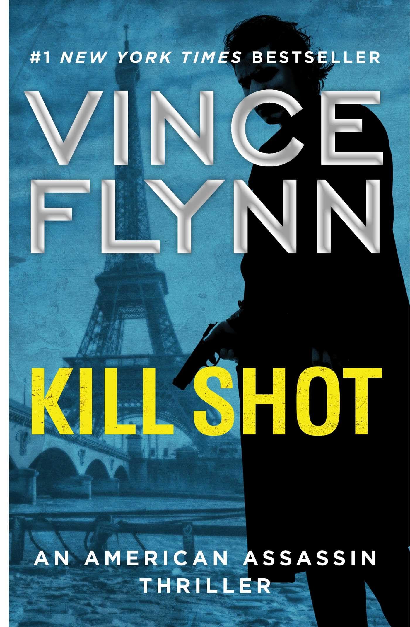 Kill Shot: An American Assassin Thriller (Mitch Rapp Novel, A)