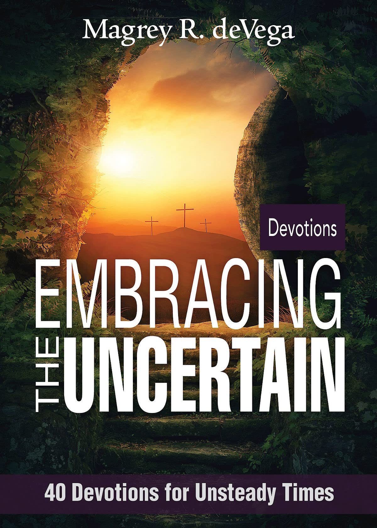 Embracing the Uncertain: 40 Devotions for Unsteady Times - 1940