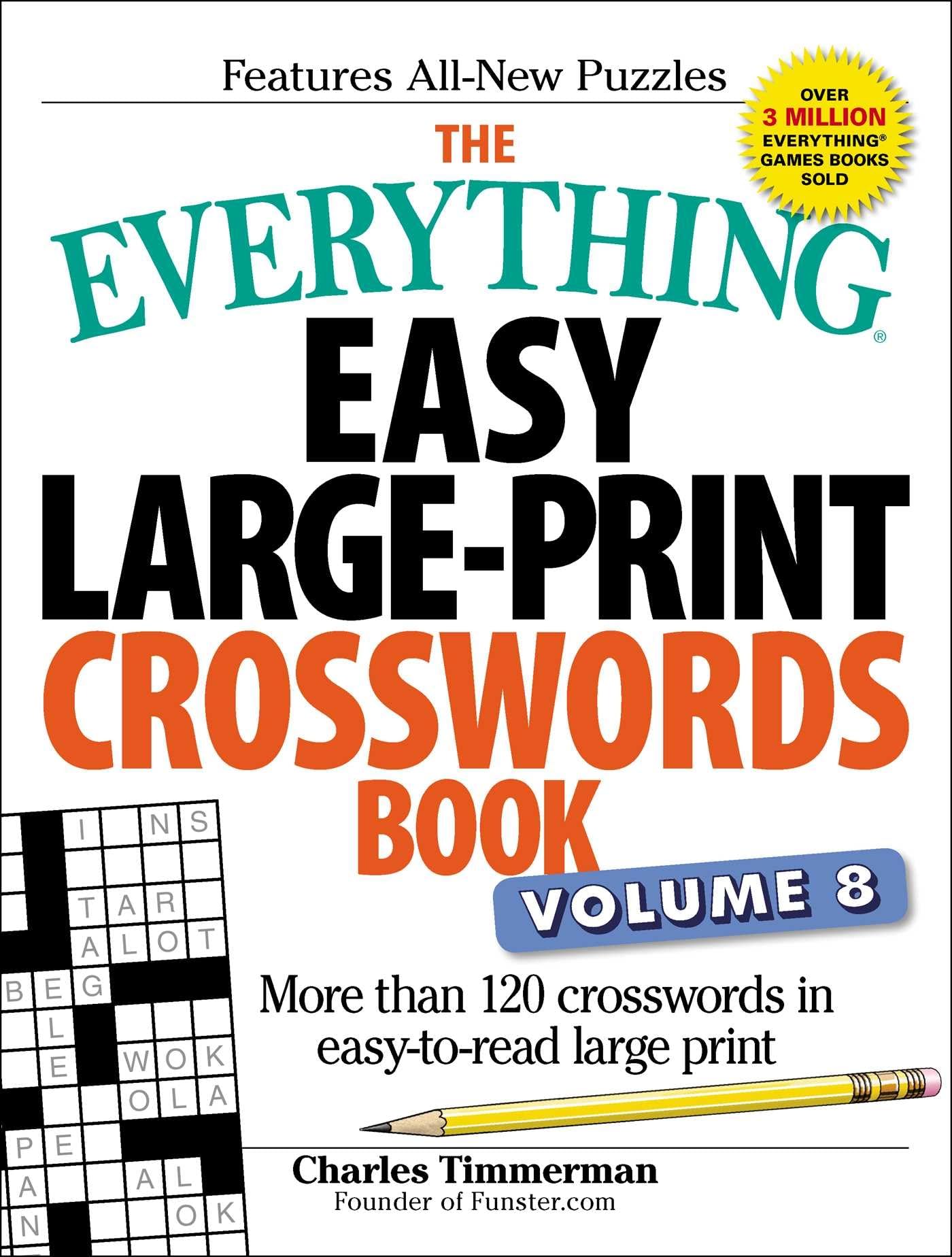 The Everything Easy Large-Print Crosswords Book, Volume 8: More than 120 crosswords in easy-to-read large print (Everything® Series) - 5800