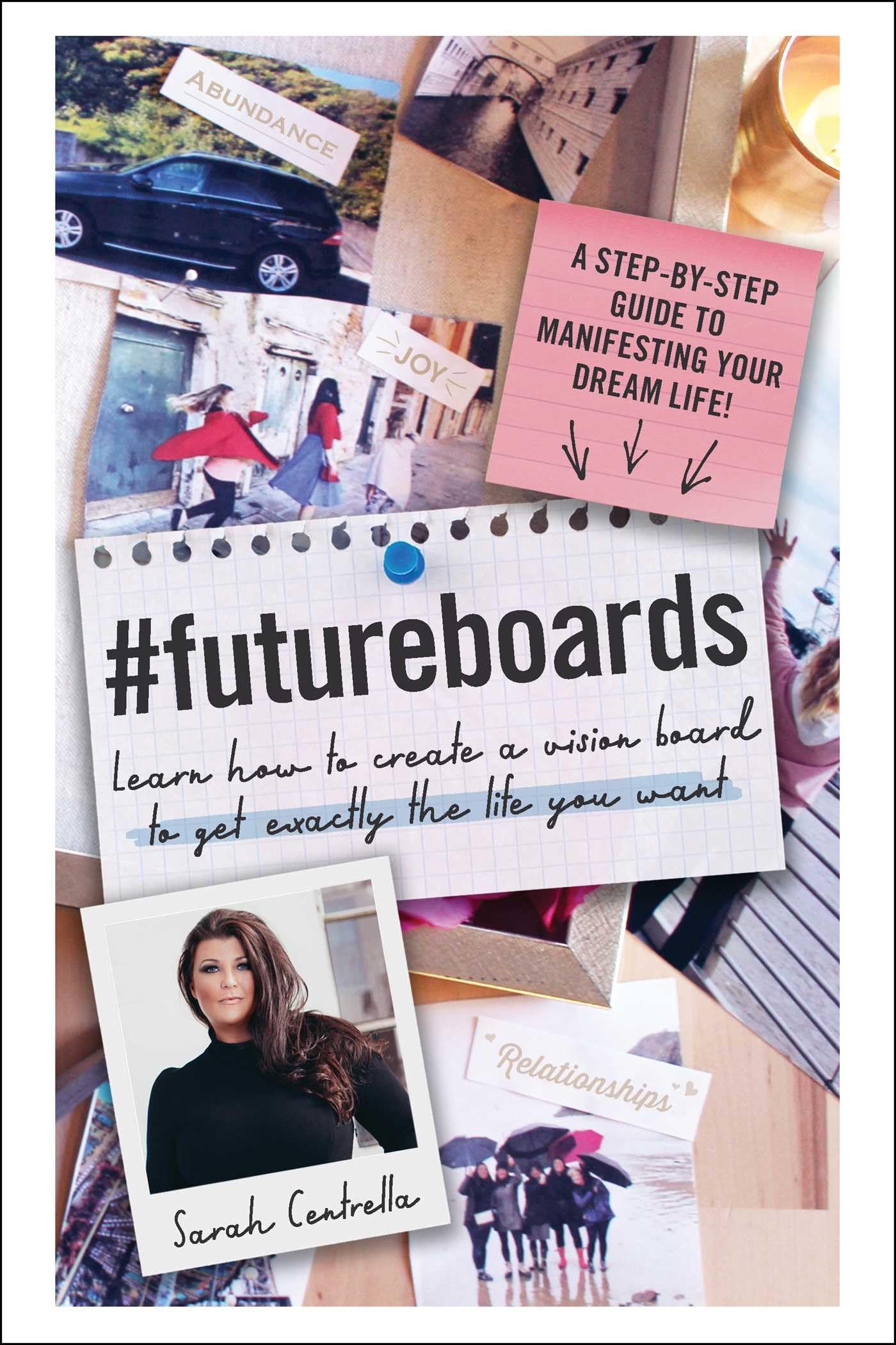 #FutureBoards: Learn How to Create a Vision Board to Get Exactly the Life You Want - 9918