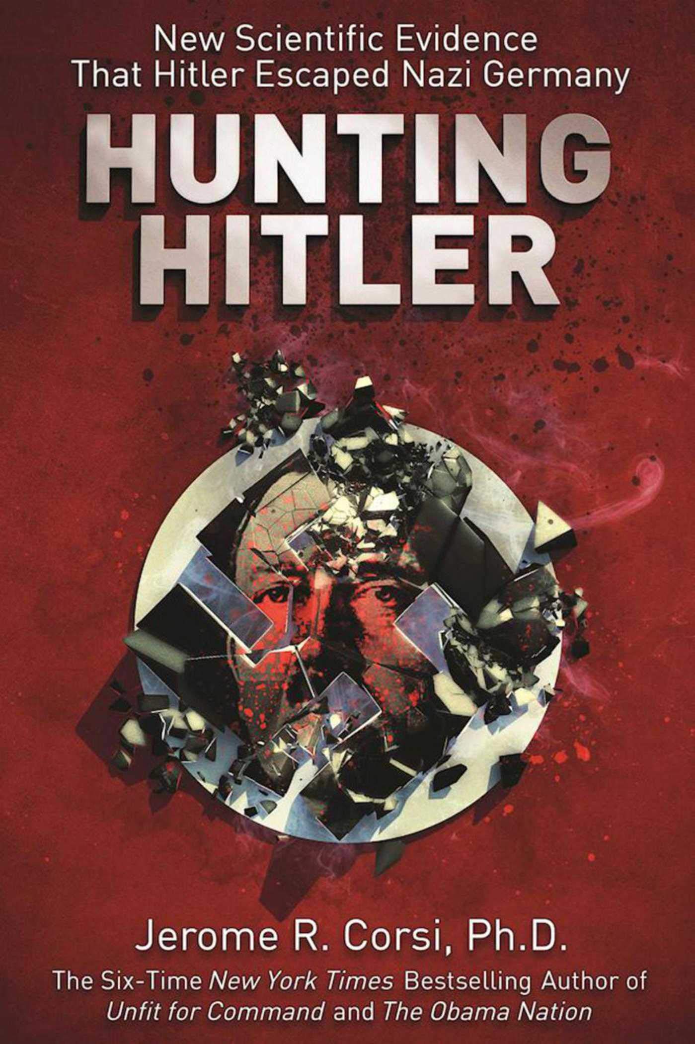 Hunting Hitler: New Scientific Evidence That Hitler Escaped Nazi Germany - 6002