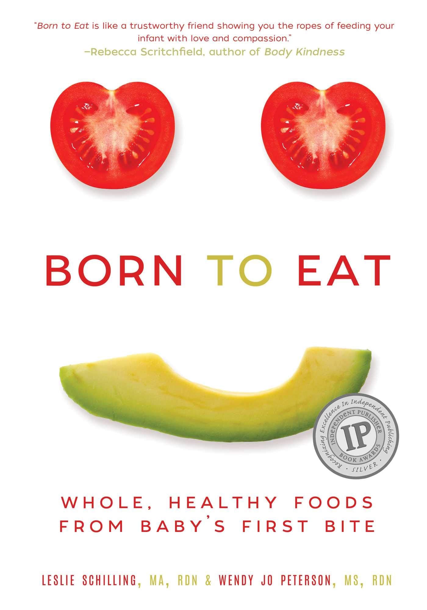 Born to Eat: Whole, Healthy Foods from Baby's First Bite