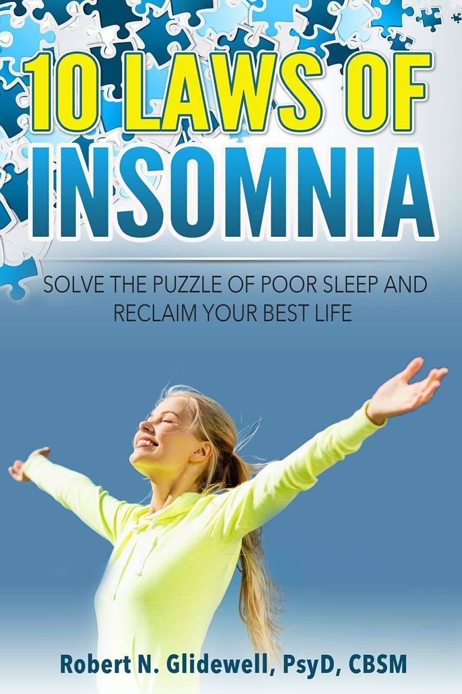 10 Laws of Insomnia: Solve the Puzzle of Poor Sleep and Reclaim Your Best Life - 7063