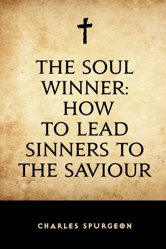 The Soul Winner: How to Lead Sinners to the Saviour - 2662