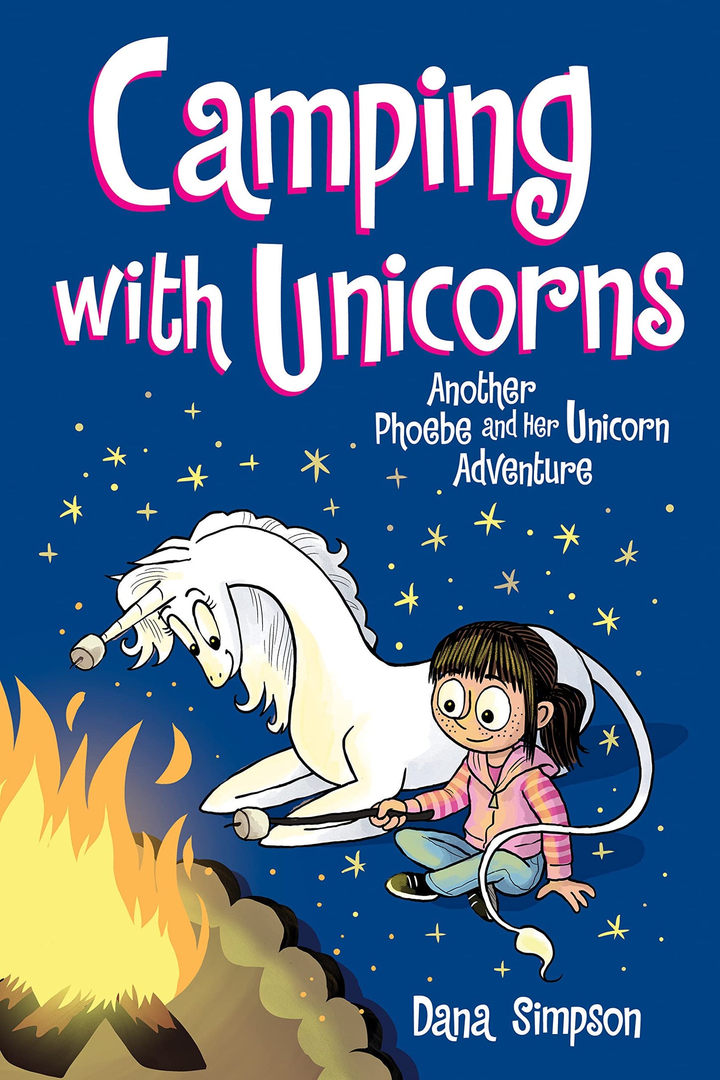Camping with Unicorns (Phoebe and Her Unicorn Series Book 11)