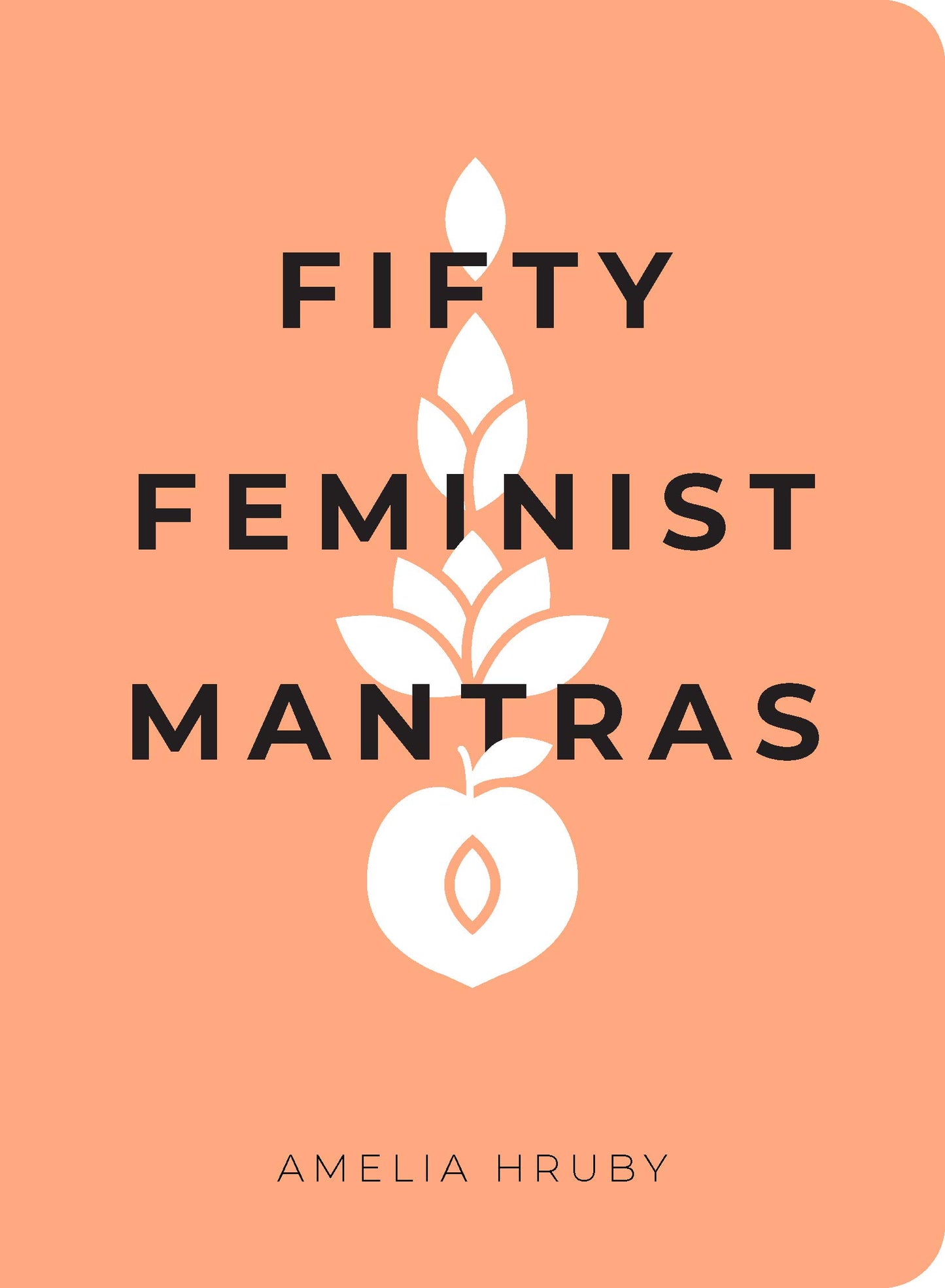 Fifty Feminist Mantras: A Yearlong Practice for Cultivating Feminist Consciousness - 2522