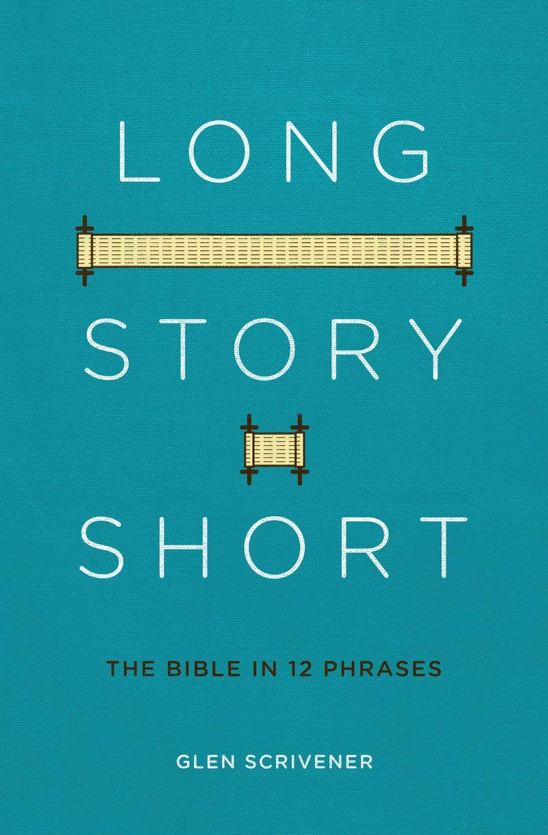 Long Story Short: The Bible in 12 Phrases