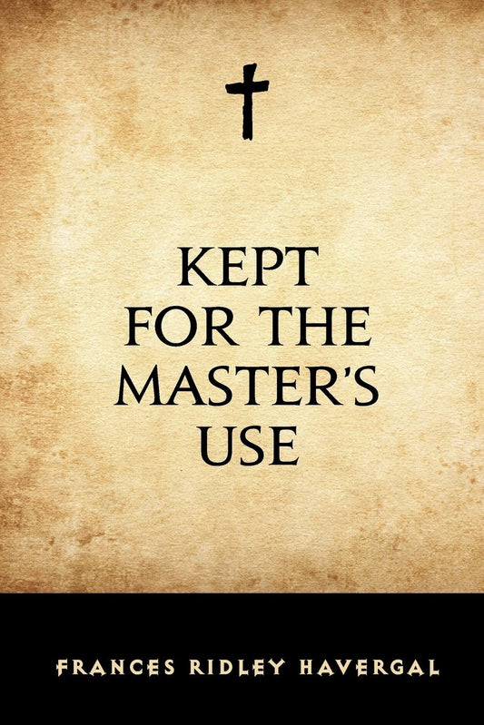 Kept for the Master's Use - 5410