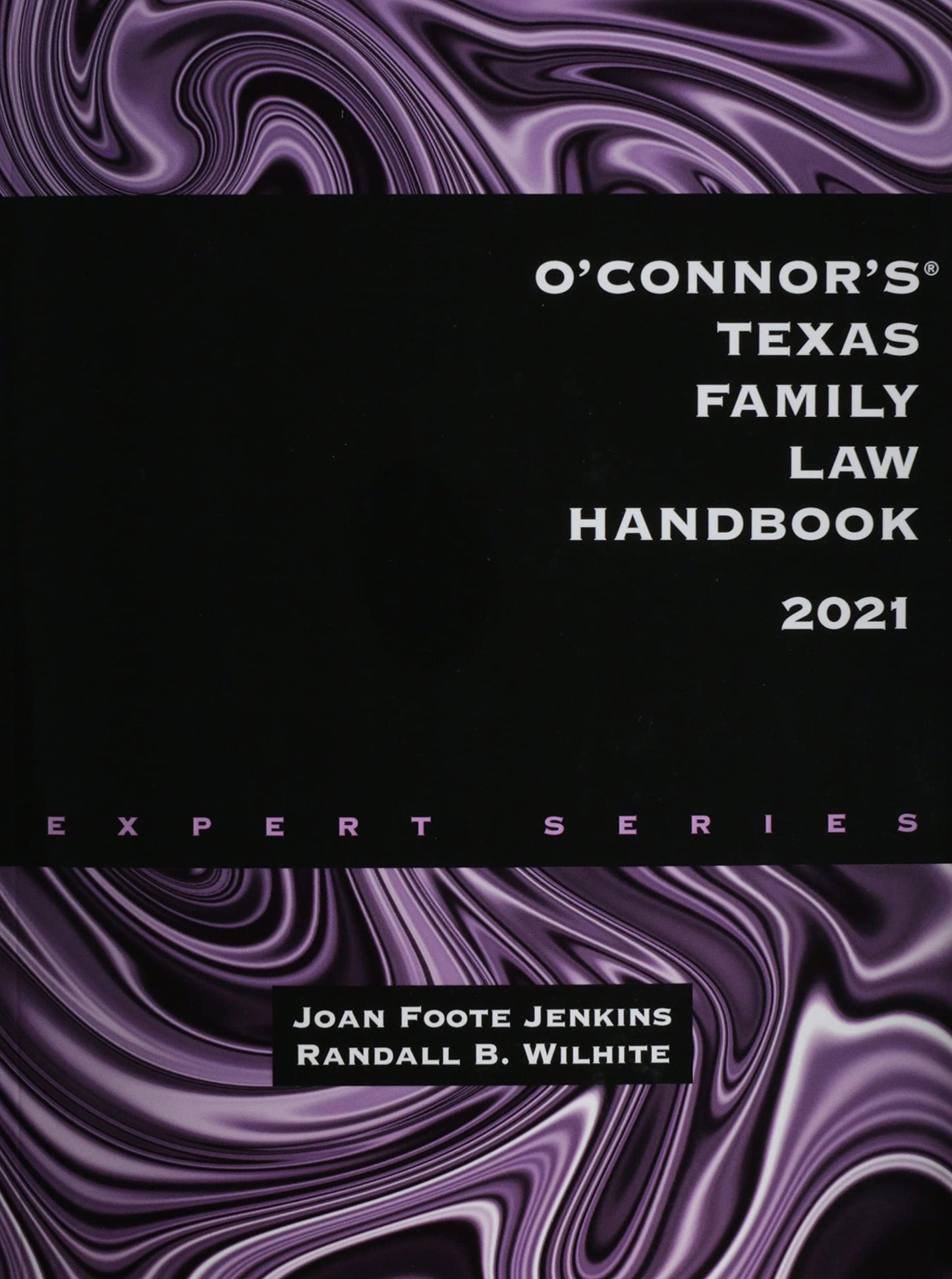 O'Connor's Texas Family Law Handbook, 2021 ed.
