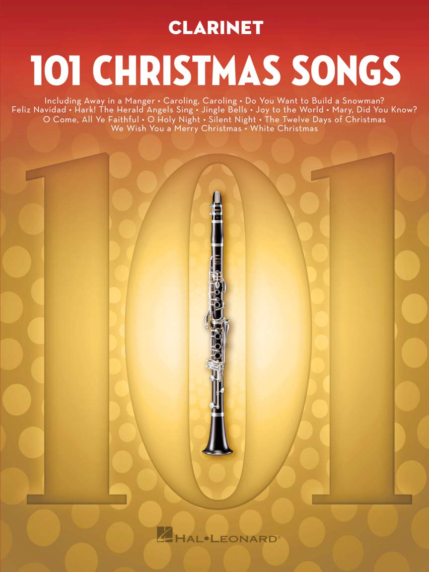 101 Christmas Songs Clarinet Sheet Music Songbook | Holiday Favorites for Beginners Intermediate Players | Includes Silent Night Jingle Bells White Christmas Joy to the World - 1222