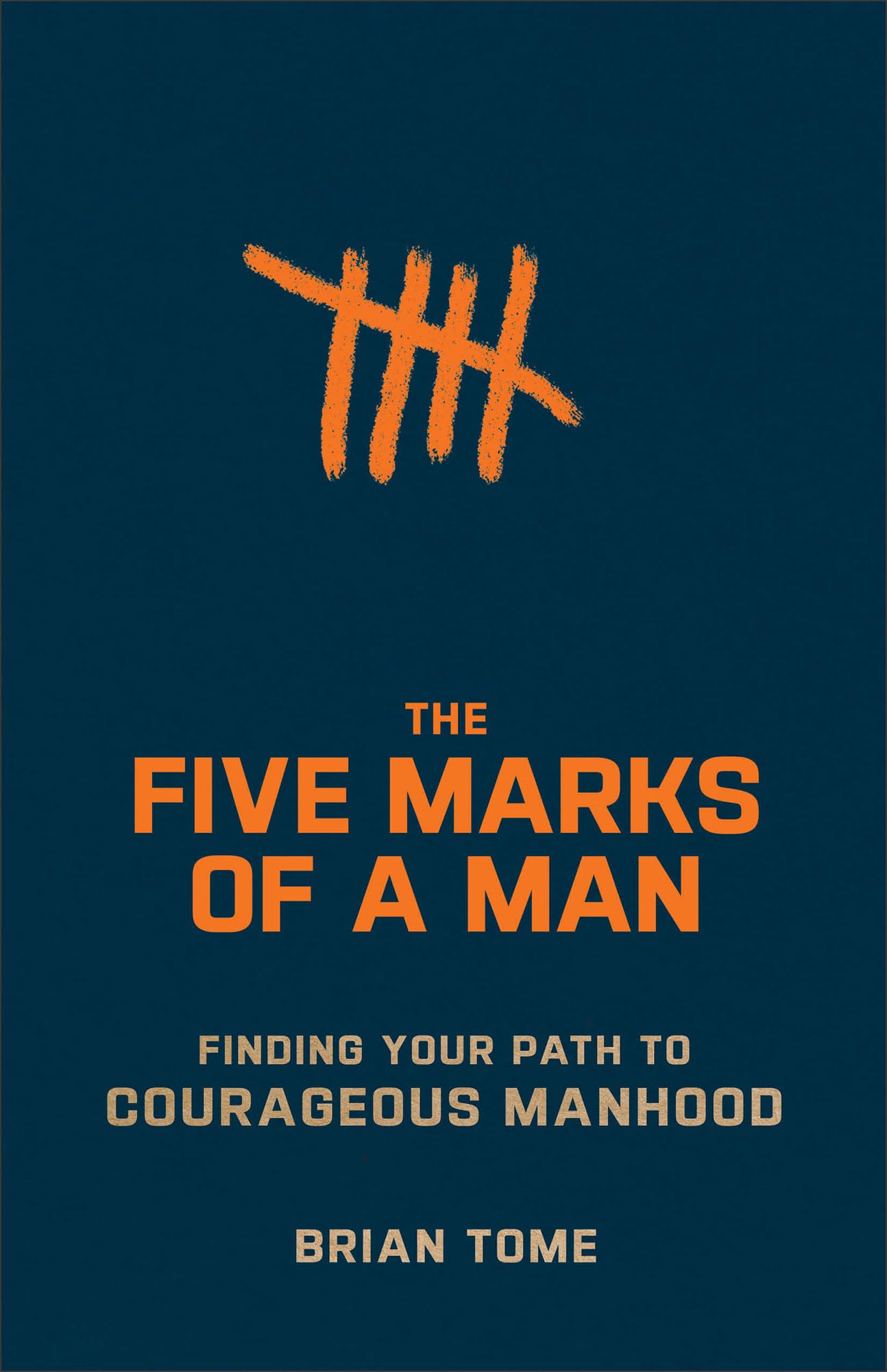 The Five Marks of a Man: Finding Your Path to Courageous Manhood (A Christian Book for Men) - 7663