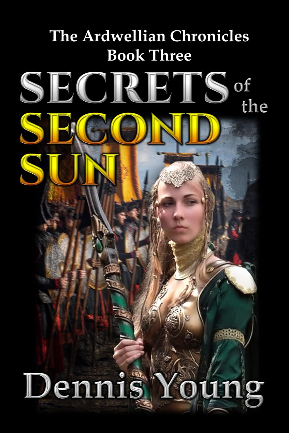 Secrets of the Second Sun: The Ardwellian Chronicles, Book Three