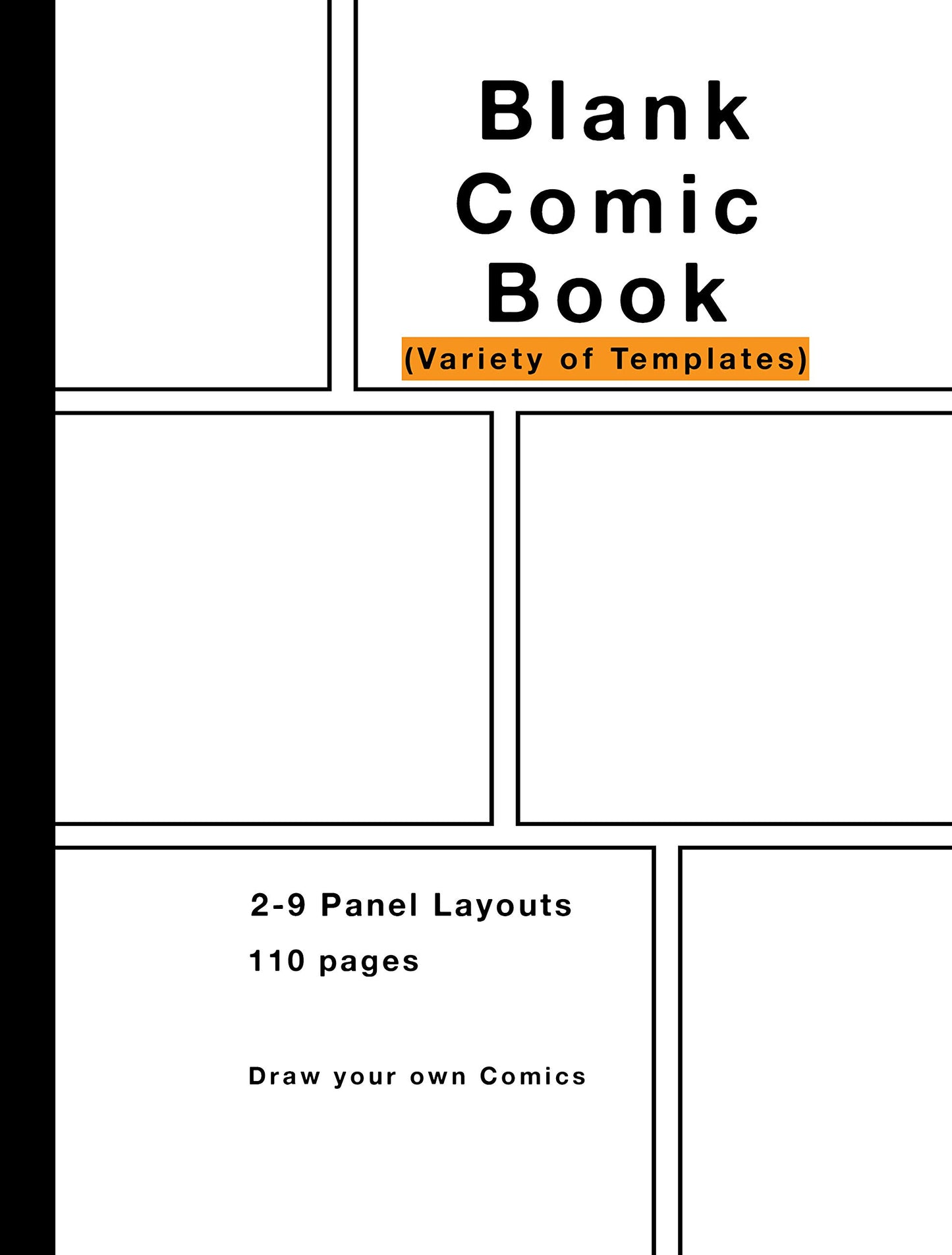 Blank Comic Book: Variety of Templates, 2-9 panel layouts, draw your own Comics - 1623