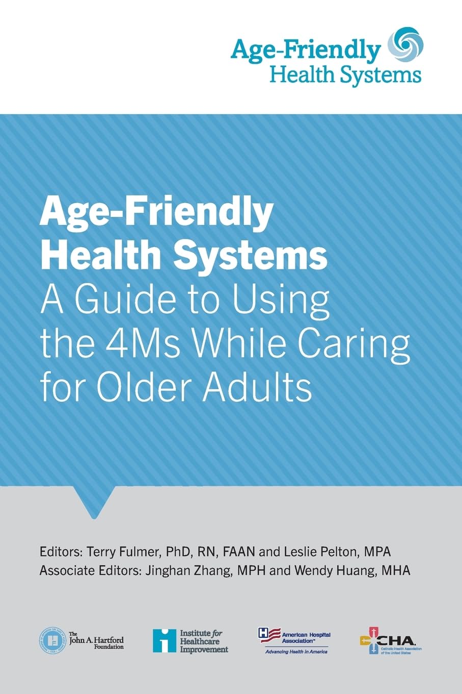 Age-Friendly Health Systems: A Guide to Using the 4Ms While Caring for Older Adults