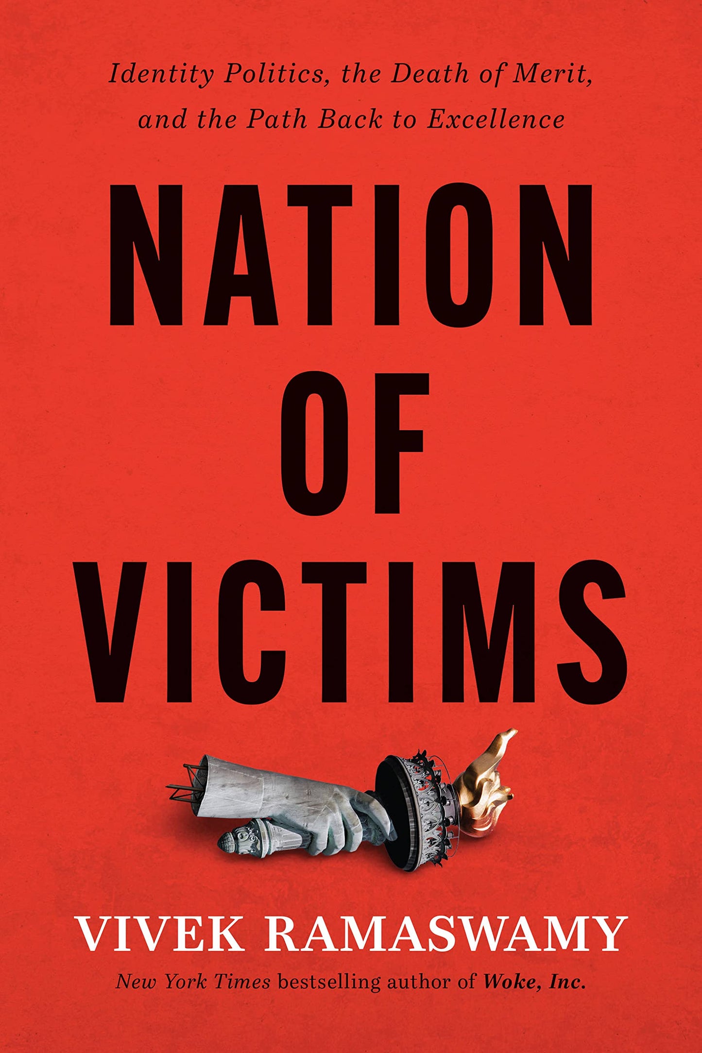 Nation of Victims: Identity Politics, the Death of Merit, and the Path Back to Excellence - 3386
