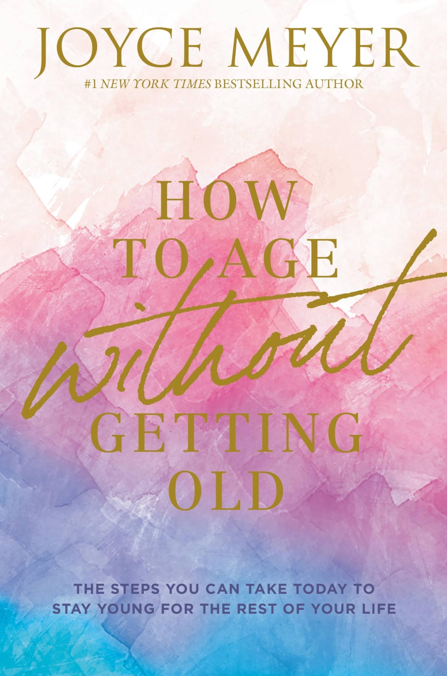 How to Age Without Getting Old: The Steps You Can Take Today to Stay Young for the Rest of Your Life - 6938