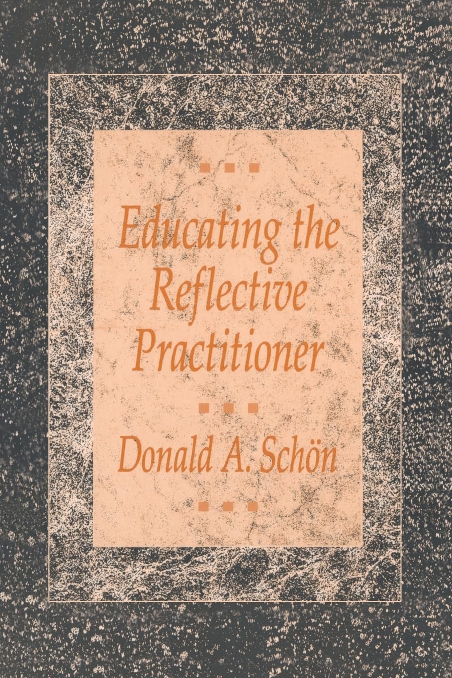 Educating the Reflective Practitioner: Toward a New Design for Teaching and Learning in the Professions - 320