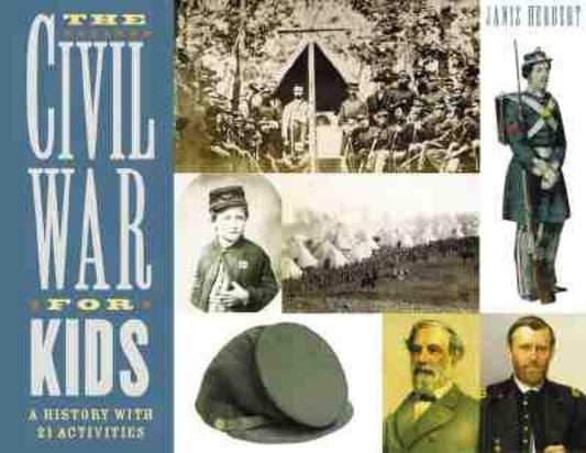 The Civil War for Kids: A History with 21 Activities (14) (For Kids series) - 4389