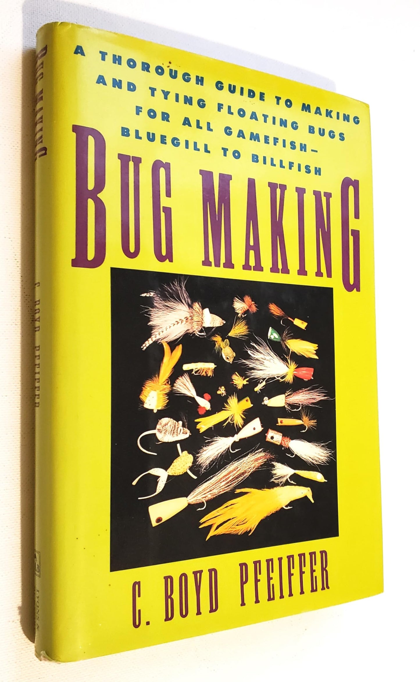 Bug Making: A Thorough Guide to Making and Tying Floating Bugs for All Gamefish - Bluegill to Billfish