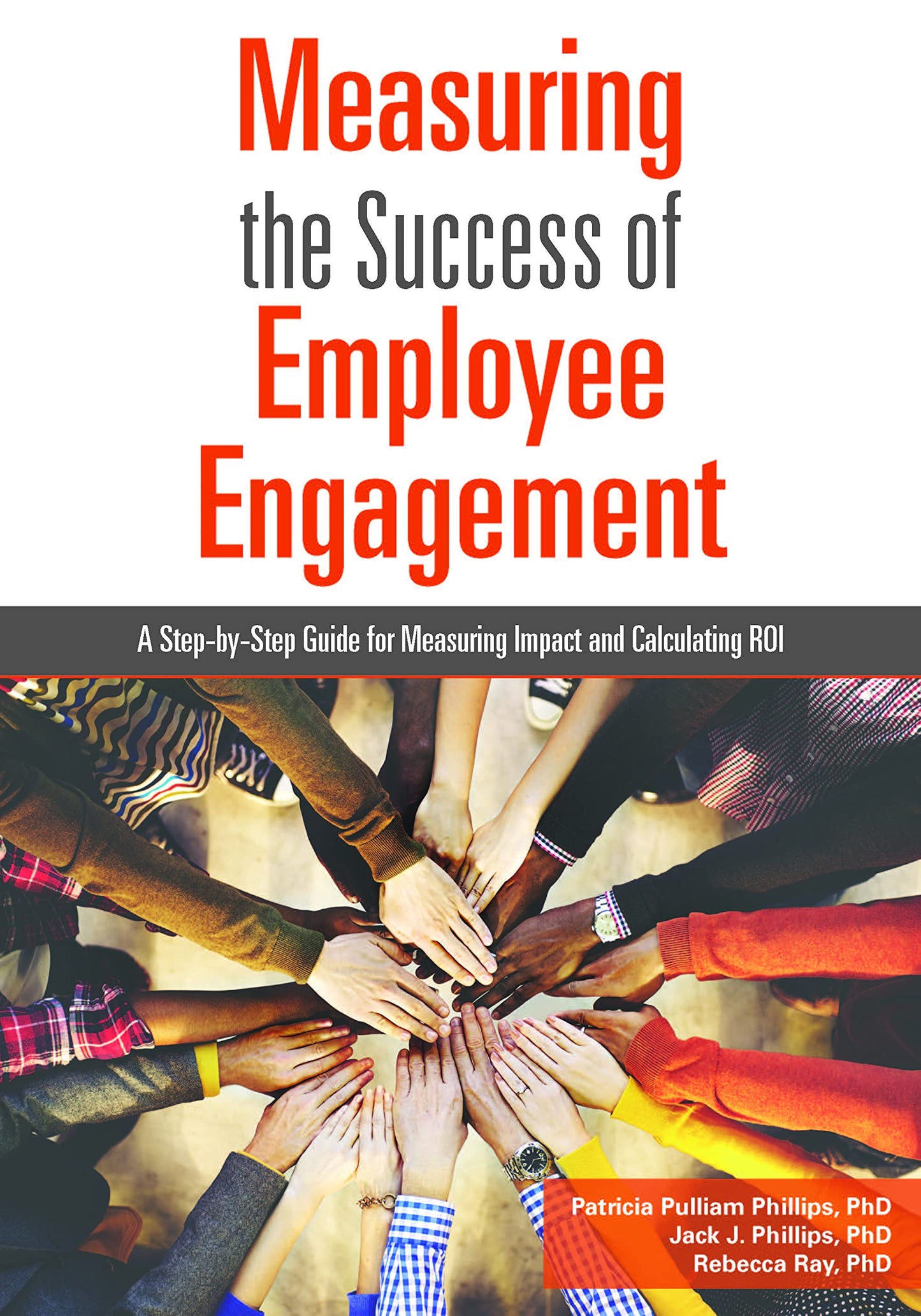 Measuring the Success of Employee Engagement: A Step-by-Step Guide for Measuring Impact and Calculating ROI - 9559