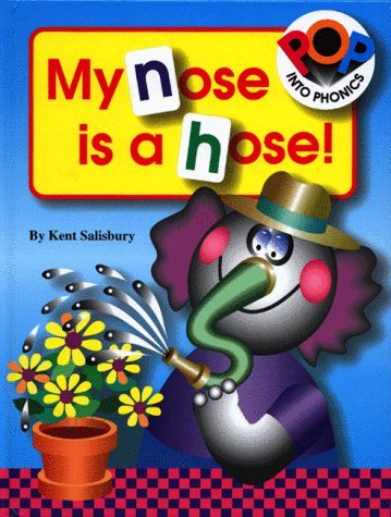 My Nose Is a Hose! (Pop into Phonics Books)