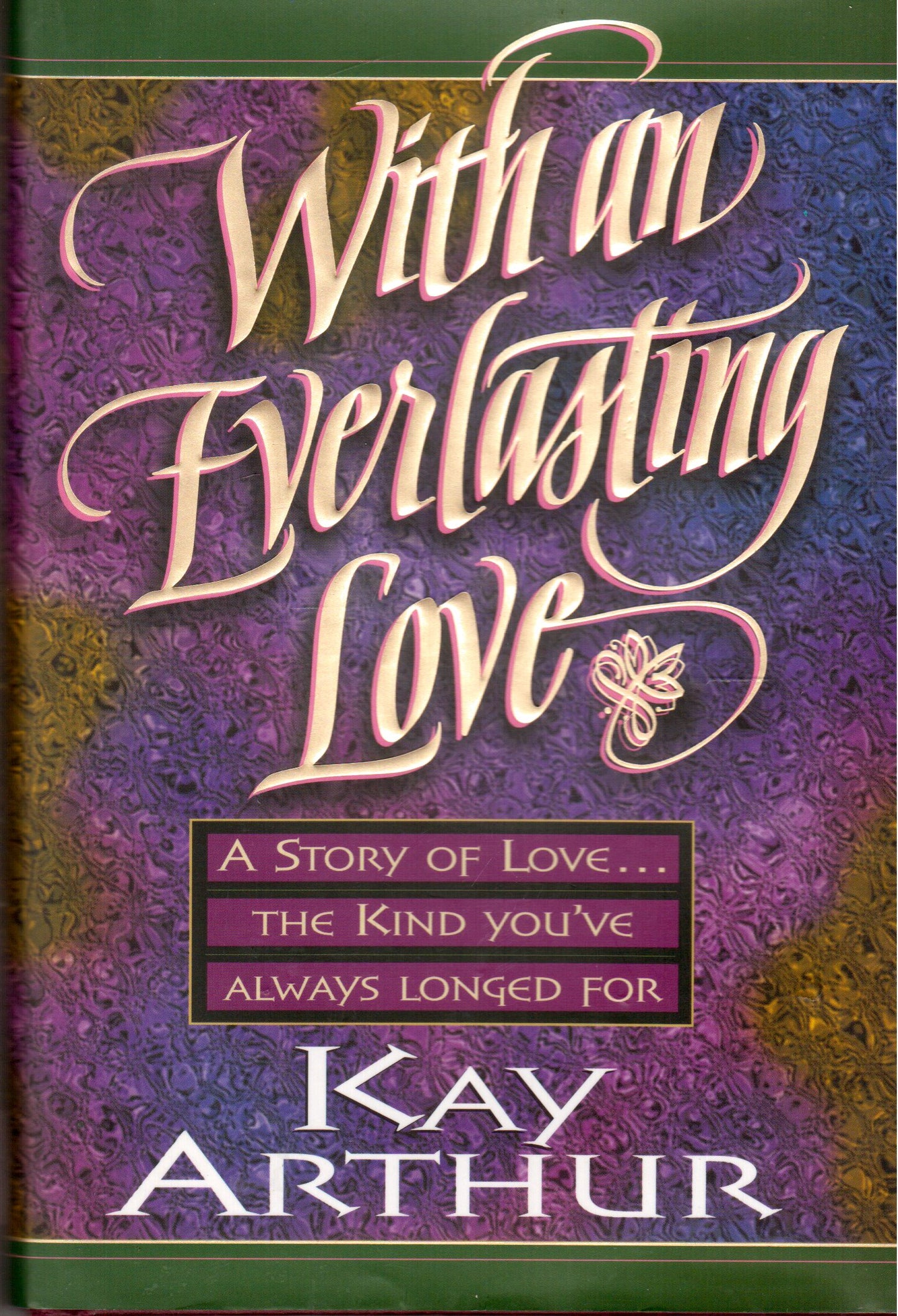 With an Everlasting Love : A Story of Love.. the Kind You'Ve Always Longed for - 7436