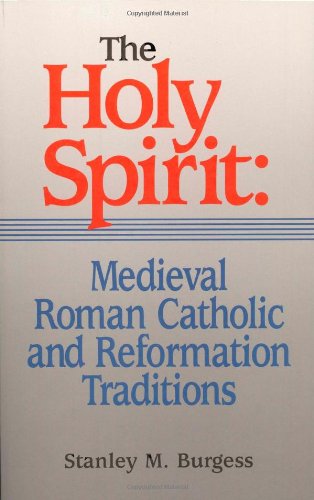 The Holy Spirit: Medieval Roman Catholic and Reformation Traditions (Sixth-Sixteenth Centuries) - 1340