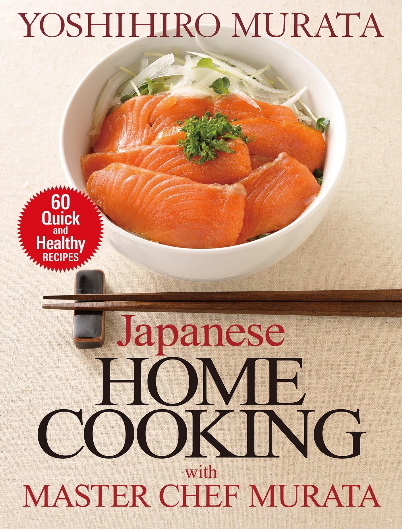 Japanese Home Cooking with Master Chef Murata: Sixty Quick and Healthy Recipes - 6250
