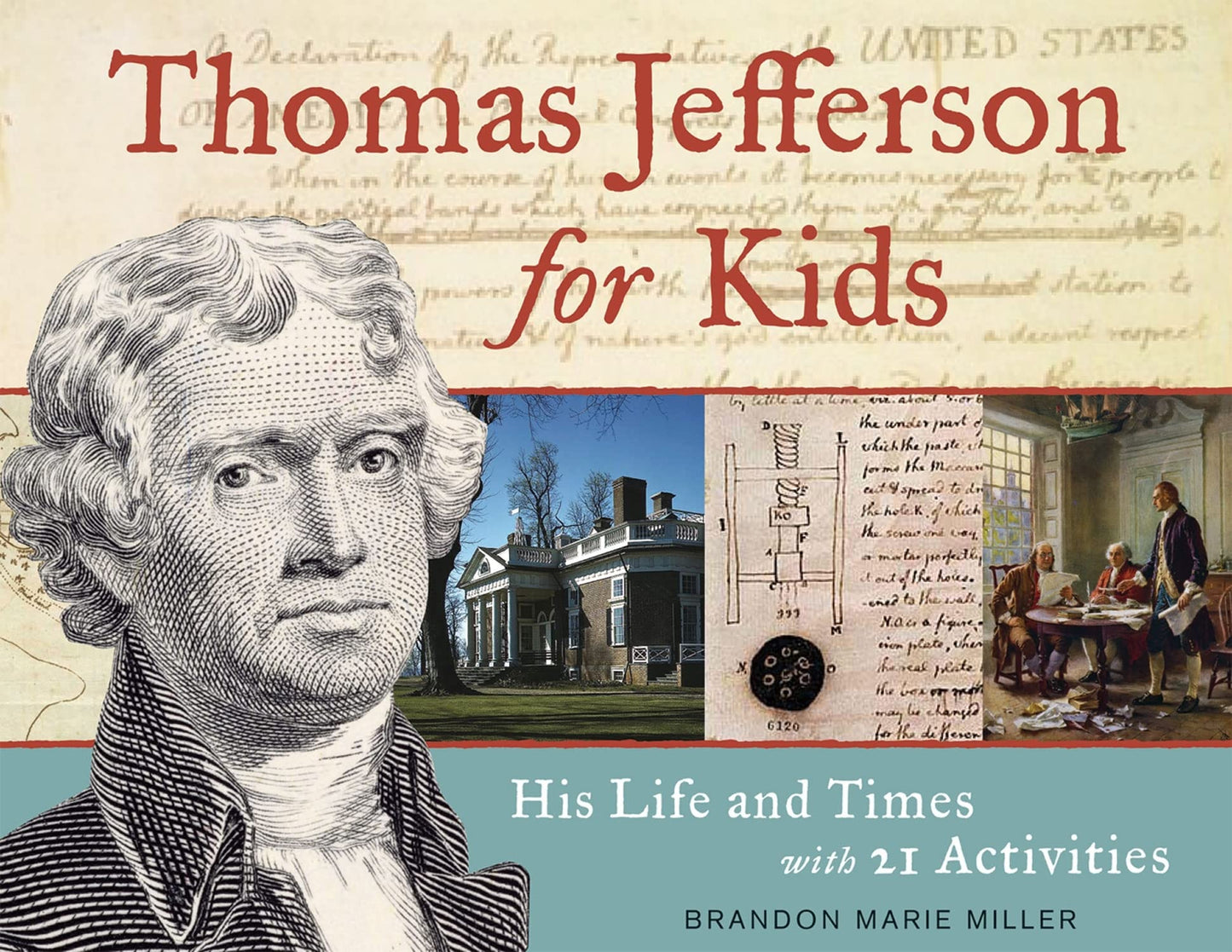 Thomas Jefferson for Kids: His Life and Times with 21 Activities (37) (For Kids series) - 7449