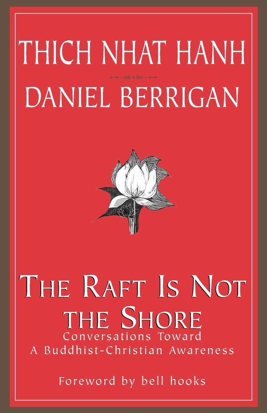 The Raft is Not the Shore: Conversations Toward a Buddhist-Christian Awareness