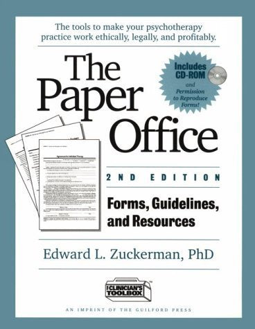 The Paper Office Second Edition: Forms, Guidelines, and Resources: The Tools to Make Your Psychotherapy Practice Work Ethically, Legally, and Profitably (Includes Disk)