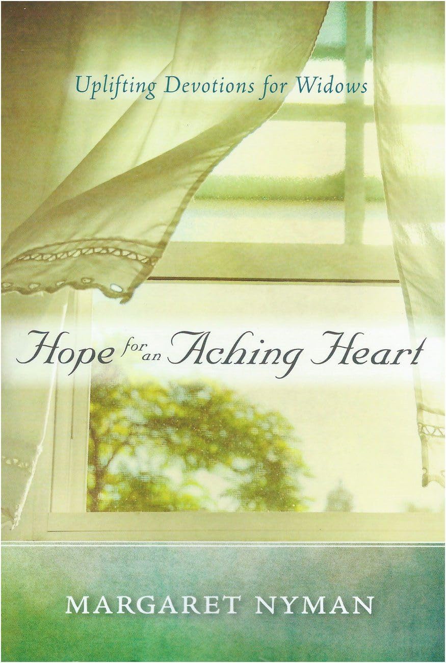 Hope for an Aching Heart: Uplifting Devotions for Widows - 427