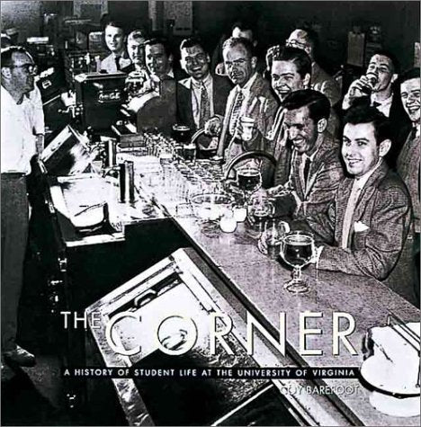 The Corner: A History of Student Life at the University of Virginia - 9995