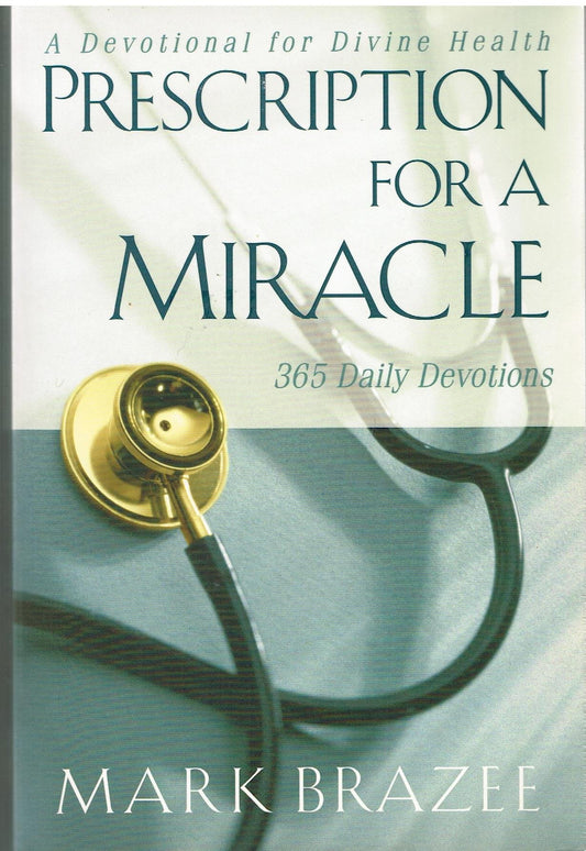 Prescription for a Miracle: A Devotional for Divine Health - 4907